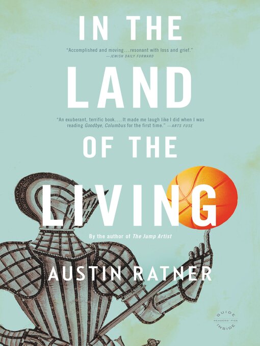 Title details for In the Land of the Living by Austin Ratner - Available